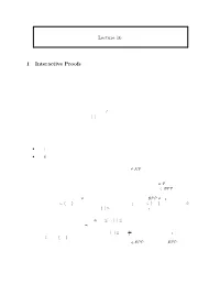 Lecture 16 1 Interactive Proofs