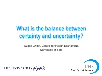 What Is the Balance Between Certainty and Uncertainty?