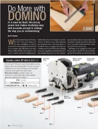 Do More with DOMINO in a Class by Itself, This Pricey Power Tool Makes Mortising Easy and Accurate Enough to Change 1