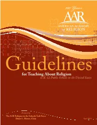 Guidelines for Teaching About Religion in K-12 Public Schools in the United States Produced by the AAR Religion in the Schools Task Force; Diane L