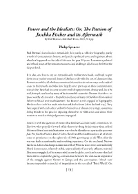 Power and the Idealists: Or, the Passion of Joschka Fischer and Its Aftermath by Paul Berman, Soft Skull Press, 2005, 311 Pp