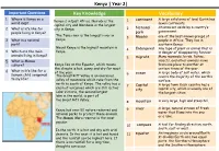 Kenya | Year 2| Important Questions Key Knowledge Vocabulary 1 Where Is Kenya on a a Large Solid Area of Land
