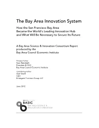 The Bay Area Innovation System How the San Francisco Bay Area Became the World’S Leading Innovation Hub and What Will Be Necessary to Secure Its Future