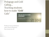 Pedagogy and Cold Calling… Teaching Students How to Make “Gold Calls”