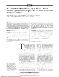 Is Completion Lymphadenectomy After a Positive Sentinel Lymph Node Biopsy for Cutaneous Melanoma Always Necessary?