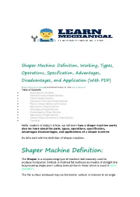 Shaper Machine: Definition, Working, Types, Operations, Specification, Advantages, Disadvantages, and Application (With PDF)
