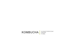 KOMBUCHA an Example of Bacterial/Yeast