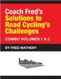 Coach Fred's Solutions to 150 Road Cycling Challenges by Fred Matheny • Cyclocross for Roadies by Darren Cope • Skills Training for Cyclists by Arnie Baker, M.D