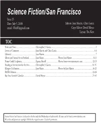 Science Fiction/San Francisco Issue 25 Date: July 5, 2006 Editors: Jean Martin, Chris Garcia Email: Sfinsf@Gmail.Com Copy Editor: David Moyce Layout: Eva Kent