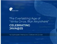 CELEBRATING JAVA@25 the Everlasting Age of “Write Once, Run