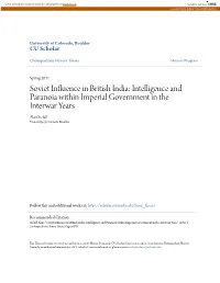 Soviet Influence in British India: Intelligence and Paranoia Within Imperial Government in the Interwar Years Alan Sielaff University of Colorado Boulder
