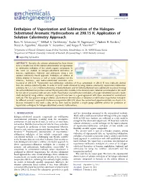Enthalpies of Vaporization and Sublimation of the Halogen- Substituted Aromatic Hydrocarbons at 298.15 K: Application of Solution Calorimetry Approach † † † † Boris N