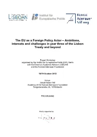 The EU As a Foreign Policy Actor – Ambitions, Interests and Challenges in Year Three of the Lisbon Treaty and Beyond