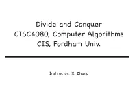 Divide and Conquer CISC4080, Computer Algorithms CIS, Fordham Univ