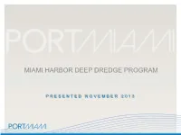 Portmiami's Miami Harbor Deep Dredge Program Presentation To