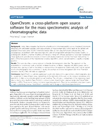 Openchrom: a Cross-Platform Open Source Software for the Mass Spectrometric Analysis of Chromatographic Data Philip Wenig*, Juergen Odermatt