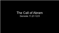 The Call of Abram Genesis 11:27-12:9 Passage Summary