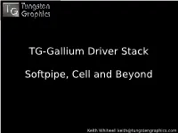 TG-Gallium Driver Stack Softpipe, Cell and Beyond