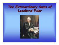 The Extraordinary Sums of Leonhard Euler