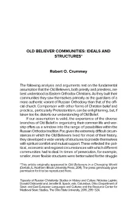 OLD BELIEVER COMMUNITIES: IDEALS and STRUCTURES* Robert O. Crummey