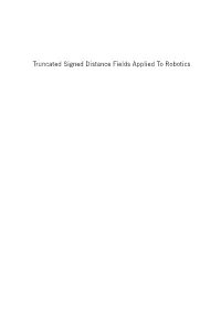 Truncated Signed Distance Fields Applied to Robotics
