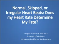 Normal, Skipped, Or Irregular Heart Beats: Does My Heart Rate Determine My Fate?