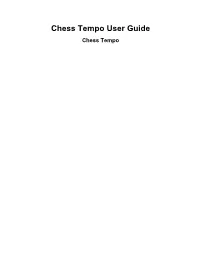 Chess Tempo User Guide Chess Tempo Chess Tempo User Guide Chess Tempo Copyright © 2012 Chess Tempo Table of Contents