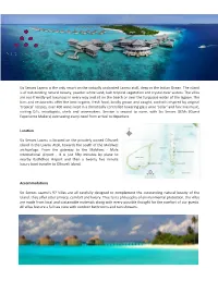 Six Senses Laamu Is the Only Resort on the Virtually Uncharted Laamu Atoll, Deep in the Indian Ocean