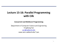 Lecture 15-16: Parallel Programming with Cilk
