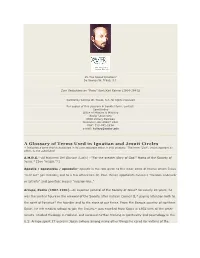 A Glossary of Terms Used in Ignatian and Jesuit Circles * Indicates a Term That Is Explained in Its Own Separate Entry in This Glossary