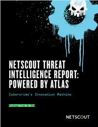 THREAT INTELLIGENCE REPORT: POWERED by ATLAS Cyber Cri M E’S in N Ovation Machine
