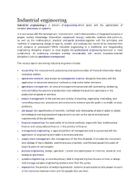 Industrial Engineering Industrial Engineering Is a Branch of Engineering Which Deals with the Optimization of Complex Processes Or Systems