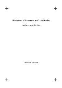 Resolutions of Racemates by Crystallization Additives and Attrition