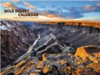 Wild Desert Calendar Has Been Connecting People Throughout Oregon and Beyond to Our In- Credible Wild Desert Places for More Than Ten Years
