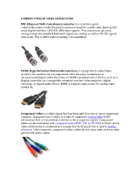 COMMON TYPES of VIDEO CONNECTIONS BNC-(Bayonet Neill–Concelman) Connector Is a Miniature Quick Connect/Disconnect Radio Frequency Connector Used for Coaxial Cable