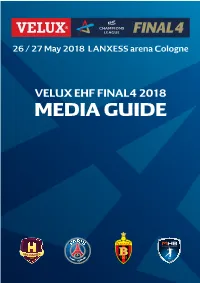VELUX EHF FINAL4 2018 MEDIA GUIDE Dear Media Representatve, Welcome to the Ninth Editon of the VELUX EHF FINAL4 in Cologne’S LANXESS Arena