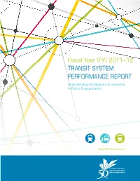 Fiscal Year (FY) 2011–12 TRANSIT SYSTEM PERFORMANCE REPORT Understanding the Region’S Investments in Public Transportation