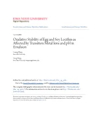 Oxidative Stability of Egg and Soy Lecithin As Affected by Transition Metal Ions and Ph in Emulsion Guang Wang Iowa State University