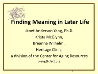 Finding Meaning in Later Life Janet Anderson Yang, Ph.D