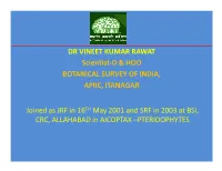 DR VINEET KUMAR RAWAT Scientist-D & HOO BOTANICAL