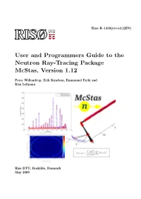 User and Programmers Guide to the Neutron Ray-Tracing Package Mcstas, Version 1.12