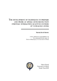 The Development of Techniques to Prepare and Probe at Single Atom Resolution Strongly Interacting Quantum Systems of Ultracold Atoms