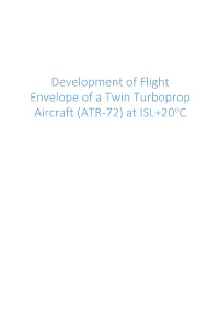 Development of Flight Envelope of a Twin Turboprop Aircraft (ATR-72) at ISL+20Oc