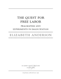 The Quest for Free Labor Elizabeth Anderson 1 the Amherst Lecture in Philosophyp Lecture 9, 2014 and Stopped Attending His Sermons