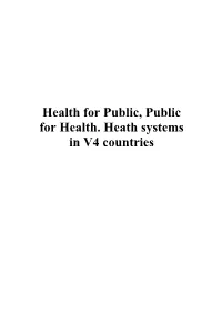 Health for Public, Public for Health. Heath Systems in V4 Countries