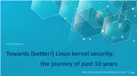 Towards (Better!) Linux Kernel Security: the Journey of Past 10 Years About Myself