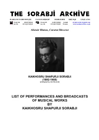 List of Performances and Broadcasts of Musical Works by Kaikhosru Shapurji Sorabji List of Performances and Broadcasts of Musical Works by Kaikhosru Shapurji Sorabji