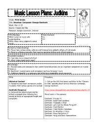 Grade: Third Grade Title: American Composer: George Gershwin Week: May 11-15 Source: Classics for Kids Materials: Google Classroom, Internet