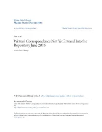 Writers' Correspondence Not Yet Entered Into the Repository June 2016 Maine State Library