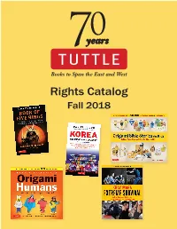 TUTTLE Books to Span the East and West Rights Catalog Fall 2018 Table of Contents • Fall 2018
